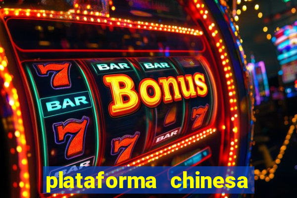 plataforma chinesa do tigrinho